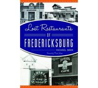 Michael Barr Lost Restaurants of Fredericksburg (Tascabile) American Palate