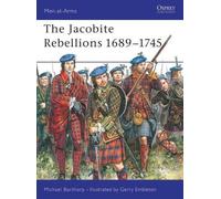 Michael Barthorp The Jacobite Rebellions 1689-1745 (Tascabile) Men-at-Arms