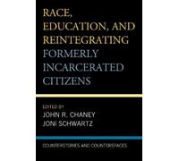 Michael Baston Race, Education, and Reintegrating Formerly Incarcera (Tascabile)