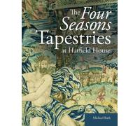 Michael Bath The Four Seasons Tapestries at Hatfield House (Tascabile)