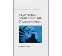 Michael Battle Practicing Reconciliation in a Violent World (Tascabile)