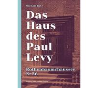 Michael Batz Das Haus des Paul Levy. Rothenbaumchaussee 26 (Copertina rigida)