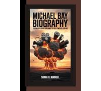 MICHAEL BAY BIOGRAPHY: From Explosive Dreams to Hollywood Legend