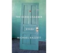 Michael Bazzett The Echo Chamber (Tascabile)