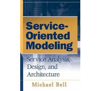 Michael Bell Service-Oriented Modeling (Copertina rigida)