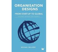 Michael Bellerby Organisation Designs from Start-Up to Global (Tascabile)