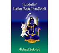 Michael Beloved Kundalini Hatha Yoga Pradipika (Tascabile) Commentaries