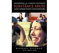 Michael Belzman Handbook for Christ-Centered Substance Abuse and Add (Tascabile)