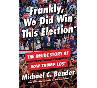 Michael Bender Frankly, We Did Win This Election (Copertina rigida)