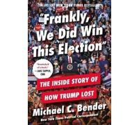 Michael Bender Frankly, We Did Win This Election (Tascabile)