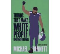 Michael Bennett Things That Make White People Uncomfortable ( (Copertina rigida)