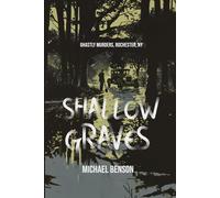 Michael Benson SHALLOW GRAVES: Ghastly Murders, Rochester NY (Tascabile)