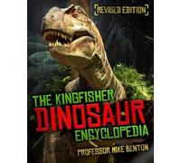 Michael Benton The Dinosaur Encyclopedia (Tascabile) Kingfisher Encyclopedias