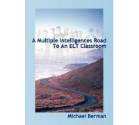 Michael Berman A Multiple Intelligences Road to an ELT Classroom (Tascabile)