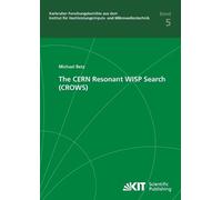 Michael Betz The CERN Resonant WISP Search (CROWS) (Tascabile)