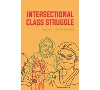 Michael Beyea Reagan Intersectional Class Struggle (Tascabile)