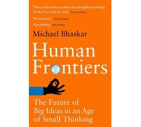 Michael Bhaskar Human Frontiers (Tascabile)