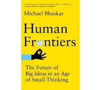 Michael Bhaskar Human Frontiers (Tascabile)