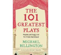 Michael Billington The 101 Greatest Plays (Tascabile)