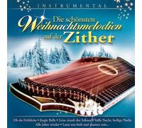 Michael Bissinger - Die Schoensten Weihnachtsmelodien Auf Der Zither