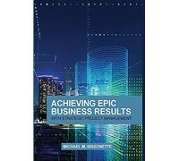 Michael Bissone Achieving Epic Business Results with Strategi (Copertina rigida)