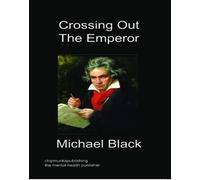Michael Black Crossing Out The Emperor (Tascabile)