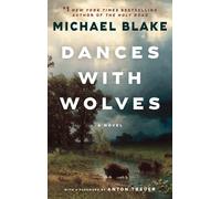 Michael Blake – Dances with Wolves: A Novel – Tascabile
