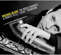 Michael Blake The World Awakes: A Tribute to Eli "Lucky" Thompson (CD) Album