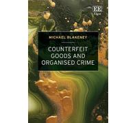 Michael Blakeney Counterfeit Goods and Organised Crime (Copertina rigida)