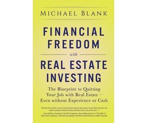 Michael Blank Financial Freedom with Real Estate Investing (Tascabile)