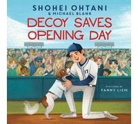 Michael Blank Shohei Ohtani Decoy Saves Opening Day (Copertina rigida)