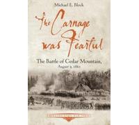 Michael Block The Carnage was Fearful (Tascabile) Emerging Civil War Series