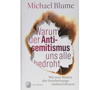 Michael Blume Warum der Antisemitismus uns alle bedroht: Wie (Copertina rigida)
