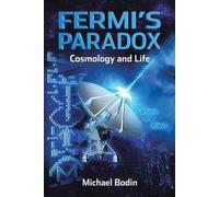 Michael Bodin FERMI'S PARADOX Cosmology and Life (Tascabile)