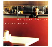 Michael Bolton All That Matters (CD) Album