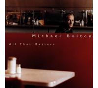 Michael Bolton All That Matters (CD) Album