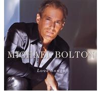 Michael Bolton - Love Songs [Import]