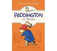 Michael Bond Paddington at Work (Copertina rigida) Paddington