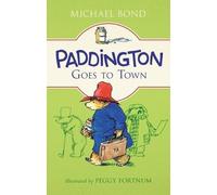 Michael Bond Paddington Goes to Town (Copertina rigida) Paddington