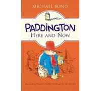 Michael Bond Paddington Here and Now (Copertina rigida) Paddington