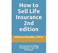 Michael Bonilla How to Sell Life Insurance 2nd edition (Tascabile)