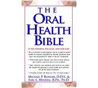 Michael Bonner Earl L Mindell The Oral Health Bible (Copertina rigida)