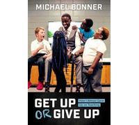 Michael Bonner Get Up or Give Up (Copertina rigida)