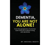 Michael Booth Dementia, You Are Not Alone (Tascabile)