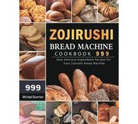 Michael Bowman Zojirushi Bread Machine Cookbook 999 (Tascabile)