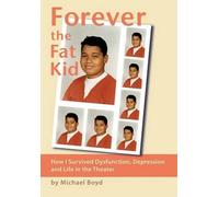 Michael Boyd Forever the Fat Kid (Tascabile)