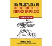 Michael Boym The Medical Key to the Doctrine of the Chinese on Pulse (Tascabile)