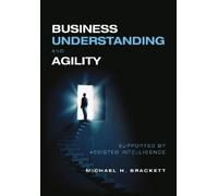 Michael Brackett Business Understanding and Agility (Tascabile)
