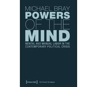 Michael Bray Powers of the Mind - Mental and Manual Labor in the Con (Tascabile)