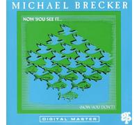 Michael Brecker - Now you see it (1990)